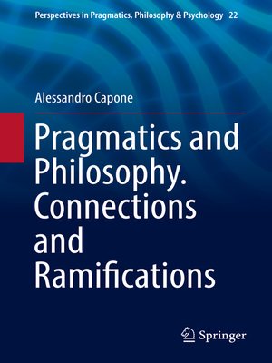 cover image of Pragmatics and Philosophy. Connections and Ramifications